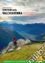 Sentieri della Valchiavenna. 82 itinerari scelti tra Valchiavenna, Valle Spluga e Val Bregaglia libro