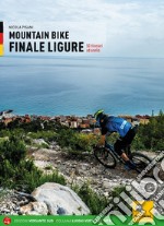 Mountain bike. Finale Ligure. 50 itinerari ad anello. Ediz. tedesca libro