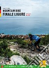 Mountain bike. Finale Ligure. 50 itinerari ad anello. Ediz. tedesca libro di Pisani Nicola