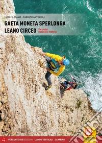 Gaeta, Moneta, Sperlonga, Leano, Circeo. Vie lunghe classiche e moderne
