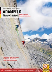 Adamello Himmelsleitern. Vol. 1: Ostseite libro