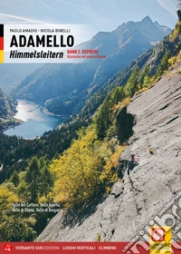 Adamello Himmelsleitern. Vol. 2: Klassische und moderne Routen. Valle del Caffaro, Valle Aperta, Valle di Daone, Valle di Breguzzo