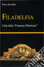 Filadelfia. Città della «Fraterna Dilezione» libro