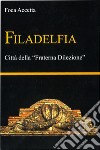 Filadelfia. Città della «Fraterna Dilezione» libro