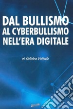 Dal bullismo al cyberbullismo nell'era digitale