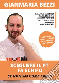Scegliere il PT che fa schifo. Se non sai come farlo libro