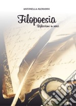 Filopoesia. Riflessione in versi libro