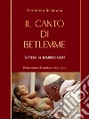 Il canto di Betlemme. Lettera al Bambino Gesù libro