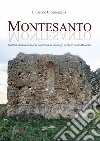 Montesanto. Identità storica, memoria collettiva di un luogo nella terra di Maierato libro