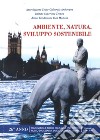 Ambiente, natura, sviluppo sostenibile libro