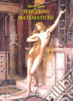 Seduzioni matematiche libro