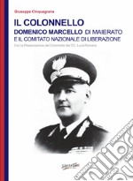 Il colonnello Domenico Marcello di Maierato e il Comitato Nazionale di Liberazione libro