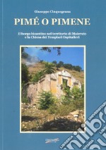 Pimè o Pimene. Il borgo bizantino nel territorio di Maierato e la Chiesa dei Templari Ospitalieri libro