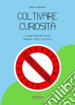 Coltivare curiosità. La mia finanza green. Balconi, orti, terrazze libro