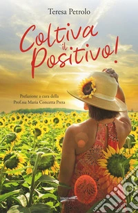 Coltiva il positivo! libro