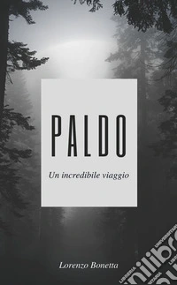 Paldo. Un incredibile viaggio libro