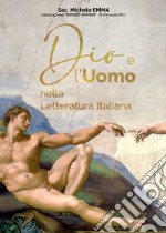 Dio e l'Uomo nella Letteratura Italiana libro