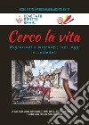 Cerco la Vita. Migrazioni e migranti: ieri, oggi e...domani libro