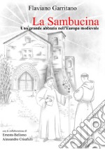 La Sambucina. Una grande abbazia nell'Europa medievale