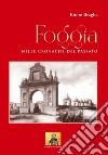 Foggia nelle Cronache del Passato libro di Braglia Ettore