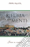 Rifuma la mia menti. Poesie in vernacolo libro di Prestia Pippo