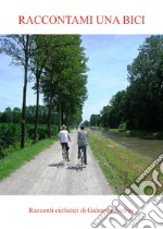 Raccontami una bici libro