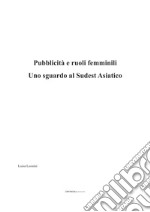 Pubblicità e ruoli femminili. Uno sguardo al Sudest Asiatico libro