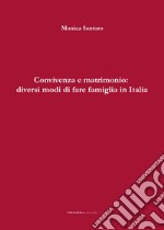 Convivenza e matrimonio: diversi modi di fare famiglia in Italia libro