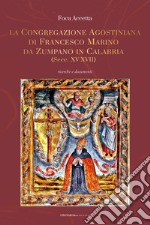 La Congregazione agostiniana di Francesco Marino da Zumpano in Calabria (Secc. XV-XVII) libro