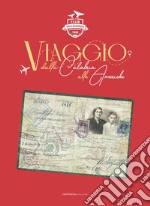 Viaggio dalla Calabria alle Americhe. Ediz. italiana, inglese e spagnola libro