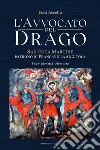 L'avvocato del Drago. San Foca Martire, patrono di Francavilla Angitola libro