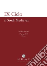 IX Ciclo di Studi medievali. Atti del Convegno (Firenze, 6-7 Giugno 2023) libro