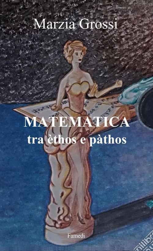 Matematica, tra èthos e pàthos