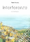 Interferenze libro di Prestia Pippo