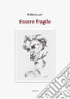 Essere Fragile libro