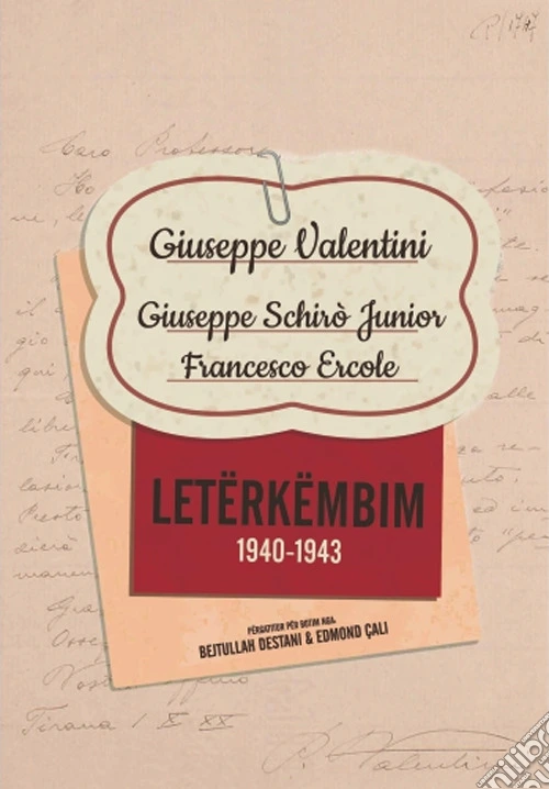 Let�rk�mbim (1940-1943). Giuseppe Valentini. Giuseppe Schir� Junior. Francesco Ercole