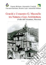 Graniti e il maestro G. Mazzullo tra natura e geo-architettura (Valle dell'Alcantara, Messina)