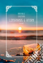 Lontananze e ritorni. Con cartoline libro