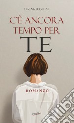 C'è ancora tempo per te libro