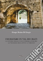 Feudatari in Val di Crati. Lo studio delle fonti per ricostruire le vicende dei Caputo a Torano libro