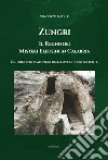 Zungri, Il regno dei misteri Eleusini in Calabria. E il principio platonico dello specchio riflettente libro di Nadile Vincenzo