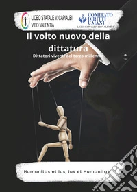 Il volto nuovo della dittatura. Dittatori viventi del terzo millennio
