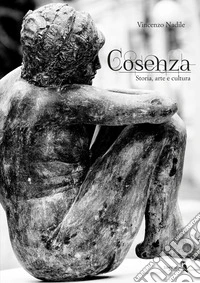 Cosenza. Storia, arte e cultura