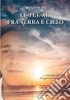 Le tue ali fra terra e cielo libro di D'Angelo Maria