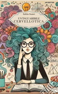 Un'inguaribile cervellotica libro