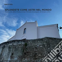 Splendete come astri nel mondo. Il restauro della Chiesa di San Michele Arcangelo di Dinami (VV) libro