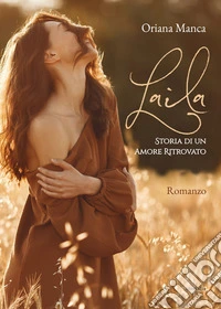 Laila. Storia di un amore ritrovato libro