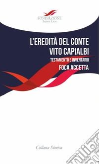 L'eredità del Conte Vito Capialbi. Testamento e inventario libro