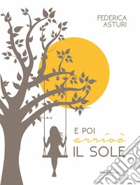 E poi arrivò il sole libro