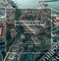 Molfetta's highlights and cultural heritage. An outline of this town libro